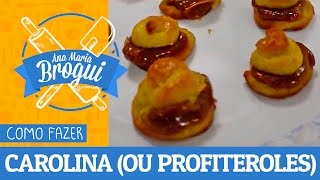 COMO FAZER CAROLINA OU PROFITEROLES  AnaMariaBrogui 110 [upl. by Anoirb]