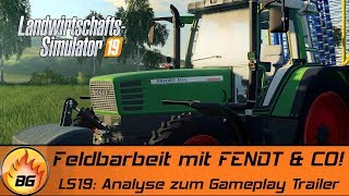 LS19 Feldbarbeit mit FENDT FAVORIT amp CO  Analyse zum Gameplay Trailer  FARMING SIMULATOR 19 HD [upl. by Anwahsed]