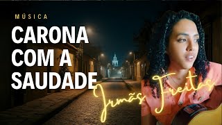 De Carona Com a Saudade A música que toca seu coração  Ouriana Irmãs Freitas [upl. by Idonah373]