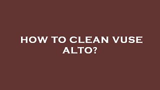 How to clean vuse alto [upl. by Codi]