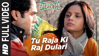 Tu Raja Ki Raj Dulari Full Video  Oye Lucky Lucky Oye  Abhay Deol Paresh Rawal Neetu Chandra [upl. by Pammi217]