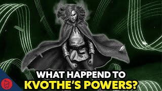 What Happened to Kvothes Powers  Name of the Wind Theory [upl. by Quinn]