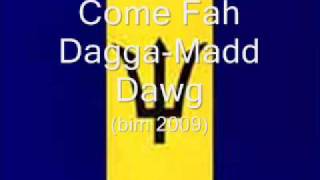 Come Fah Dagga Madd Dawg BIM 2009 [upl. by Ayotak]