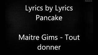 Tout donner  Maitre Gims  Lyrics [upl. by Thorin433]