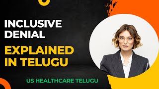 US Healthcareలో quotInclusive Denialquot అంటే ఏమిటి Explained in Telugu  Medical Billing [upl. by Gleich]