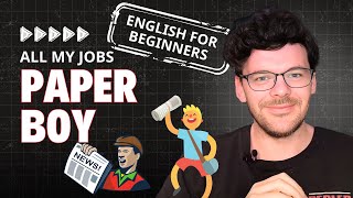 All My Jobs  Paper Boy  English Comprehensible Input [upl. by Toinette661]