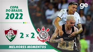 FLUMINENSE 2 X 2 CORINTHIANS  MELHORES MOMENTOS  SEMIFINAL COPA DO BRASIL 2022  geglobo [upl. by Blain]