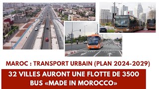 Maroc transport urbain plan ambitieux 20242029 32 villes auront une flotte de 3500 nouveaux bus [upl. by Itram357]