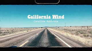 California Wind CAROLINA RUBIROSA [upl. by Cadell303]