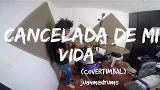 Cancelada De Mi Vida  Martin Elias y Rolando 8a  CoverTimbal JuanmaDrums [upl. by Strawn]