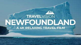 Newfoundland  A 4K Relaxing Travel Film 1hr [upl. by Erret]