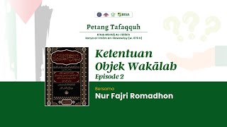 Minhaj athThalibin Ketentuan Objek Wakalah Eps 2  Ust Nur Fajri Romadhon MA [upl. by Viviana320]