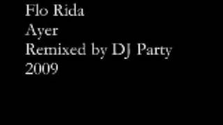 Flo Rida  In the Ayer Remixed by DJ Party [upl. by Owain]