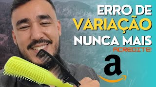 ERRO Anúncio com VARIAÇÃO AMAZON FÁCIL COMO FAZER ANÚNCIO COM VARIAÇÃO SEM ERROS DE CÓDIGO EXTERNO [upl. by Bennion428]