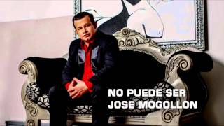 José Mogollón  No Puede Ser Audio [upl. by Plumbo478]