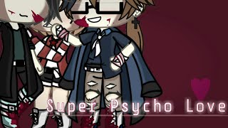 Super Psycho LoveMEMEVent [upl. by Yrram995]