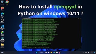 How to Install openpyxl in Python on windows 1011 [upl. by Eirb555]