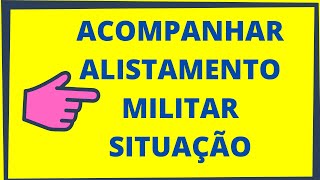 ACOMPANHAR ALISTAMENTO MILITAR SITUAÇÃO [upl. by Rockefeller49]