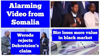 Alarming Video from Somalia about Ethiopia  Werede Rejectss Debretsions Claim  Birr Falls Again [upl. by Nolitta]