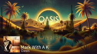 mark with a k  oasis [upl. by Brennen]