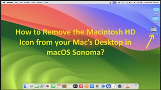 How to Remove the Macintosh HD Icon from your Mac’s Desktop in macOS Sonoma [upl. by Adnuahs]