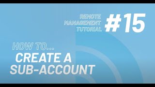 15 How To Create A SubAccount  Intratone Remote Management Portal Tutorial [upl. by Aicil590]