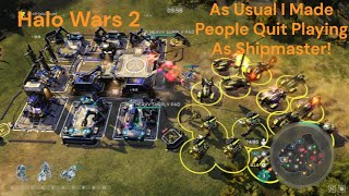 As Usual I Made People Quit Playing As Shipmaster Halo Wars 2 [upl. by Lrub]