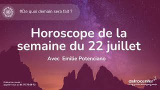 Horoscope de la semaine du 22 juillet 2024 astrologie [upl. by Aip]