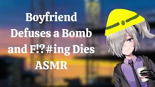 Boyfriend Defuses a Bomb and Still Dies ASMR [upl. by Schofield320]