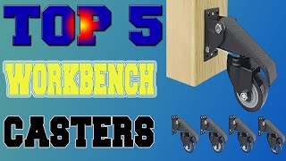 ✅ Workbench Caster  Top 5 Best Workbench Casters in 2023 [upl. by Nitsraek]