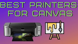 Printers for Canvas  Which are the Best Best 5 in 2022 [upl. by Nosnibor]