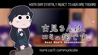 komi San family react to her and tadano  komi cant communicate  infinity reactions [upl. by Ezitram]