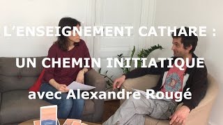 Lenseignement cathare  un chemin initiatique [upl. by Elvyn]