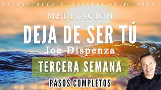 Meditación DEJA DE SER TÚ de Joe Dispenza  TERCERA SEMANA ✨💚 [upl. by Leander]