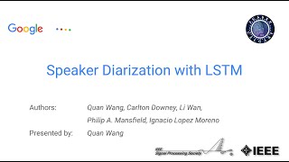 ICASSP 2018 Googles Diarization System Speaker Diarization with LSTM [upl. by Rona101]