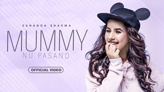 Mummy Nu Pasand Full Video  Sunanda Sharma  Jaani  Latest Punjabi Songs 2024  New Punjabi Song [upl. by Tavish325]