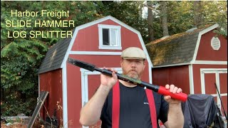 The Harbor Freight Slide Hammer Log Splitter [upl. by Soulier]