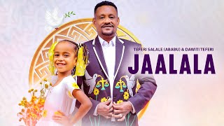 Teferi Salale Ababu amp Dawiti Teferi  JAALALA  New Ethiopian Oromo Music 2024 Official Video [upl. by Parish]