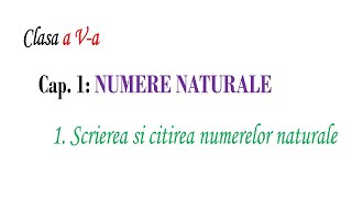 Clasa V Scrierea si citirea numerelor naturale [upl. by Westbrook]