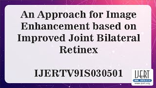 An Approach for Image Enhancement based on Improved Joint Bilateral Retinex [upl. by Vange]