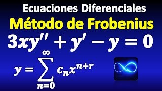 Método de Frobenius Ecuaciones Diferenciales [upl. by Ozan]