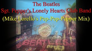 The Beatles  Sergeant Peppers Lonely Hearts Club Band Mike Lorellos PepPepPepper Mix [upl. by Nirre]