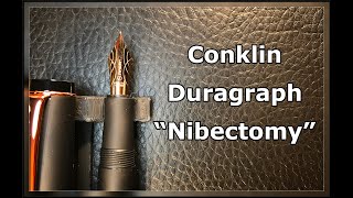 Conklin Duragraph Nibectomy Replacing the Stock Nib [upl. by Coussoule]