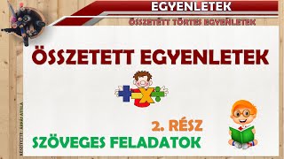 SZÖVEGES FELADATOK MEGOLDÁSA ÖSSZETETT EGYENLETEK SEGÍTSÉGÉVEL 2 RÉSZ [upl. by Dirtsa]