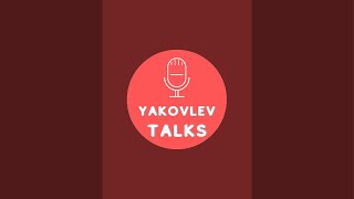 Yakovlev Talks is live [upl. by Kayla]