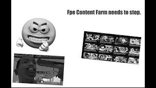 I HATE FPE CONTENT FARM [upl. by Eatnahc]