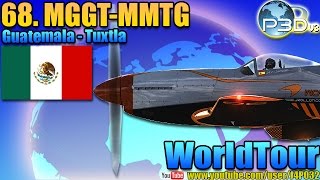 P3DWorldTour  68GuatemalaTuxtla MGGTMMTG [upl. by Gentilis]