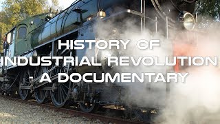 History of Industrial Revolution Documentary [upl. by Joktan594]