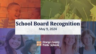 OCPS  20240509 School Board Recognition Meeting [upl. by Ogdan633]