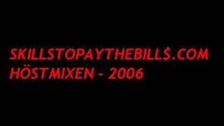 SKILLSTOPAYTHEBILLS HÖSTMIXEN 2006 [upl. by Mckenna960]